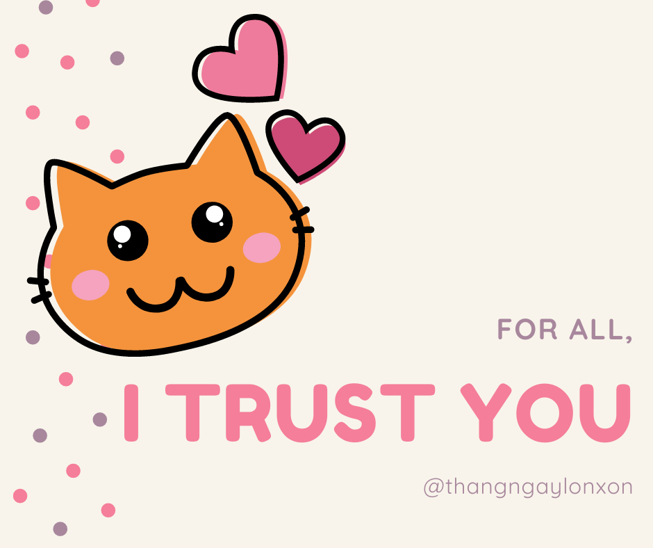 I trust you